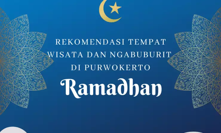 7 Tempat Wisata dan Ngabuburit yang Seru di Wilayah Purwokerto & Banyumas
