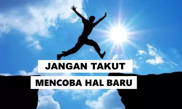 Berani Mengalahkan Rasa Takut demi Menjadi Pribadi yang Sukses